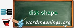 WordMeaning blackboard for disk shape